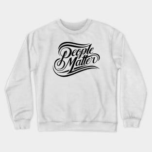 People Matter Crewneck Sweatshirt